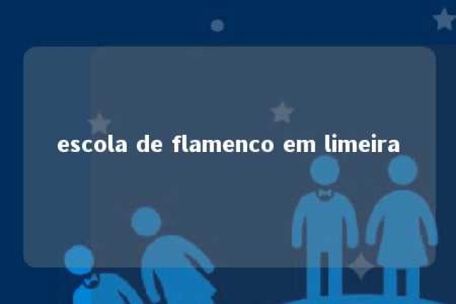 escola de flamenco em limeira 