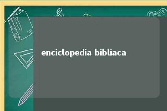 enciclopedia bibliaca 