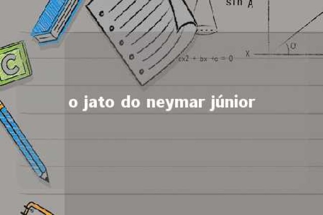 o jato do neymar júnior 