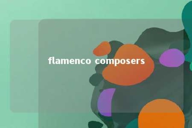 flamenco composers 