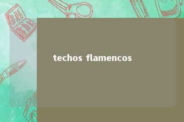 techos flamencos 