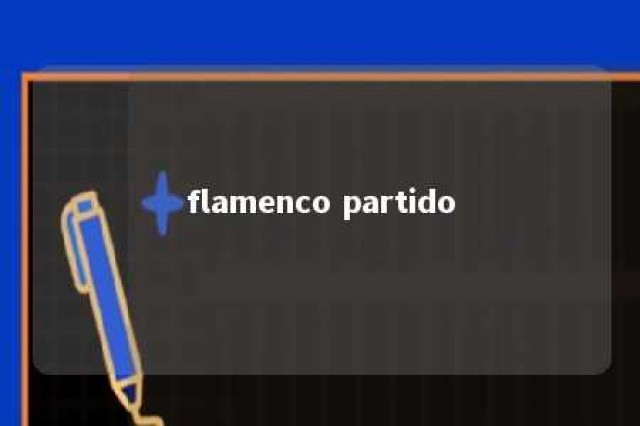 flamenco partido 