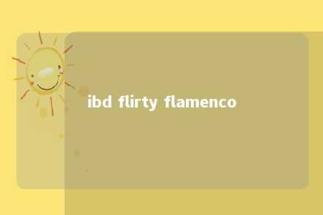 ibd flirty flamenco 