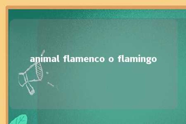 animal flamenco o flamingo 