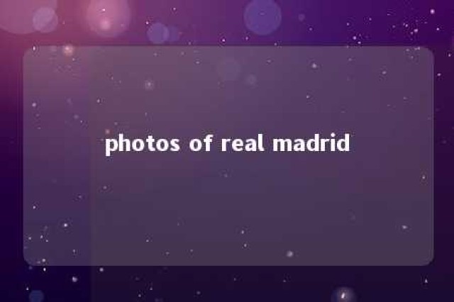 photos of real madrid 