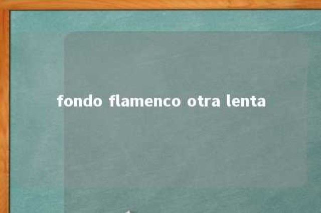 fondo flamenco otra lenta 