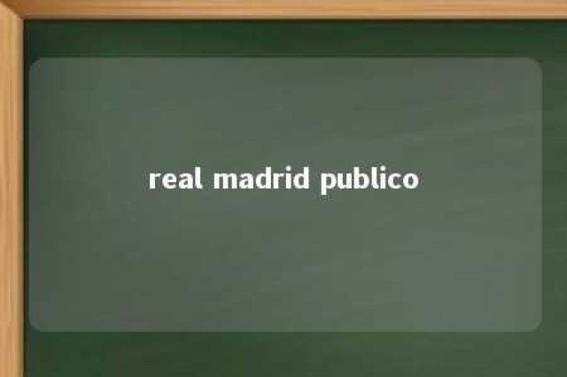 real madrid publico 