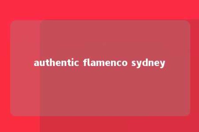 authentic flamenco sydney 