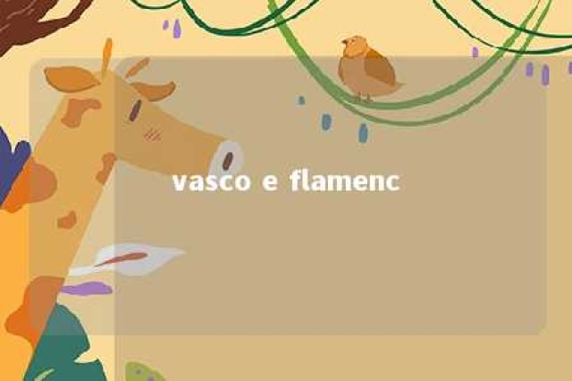 vasco e flamenc 