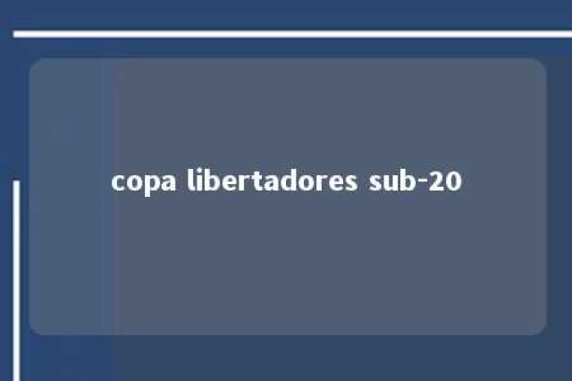 copa libertadores sub-20 