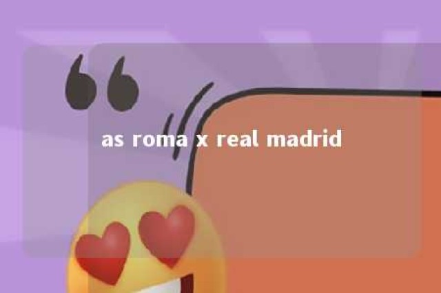 as roma x real madrid 