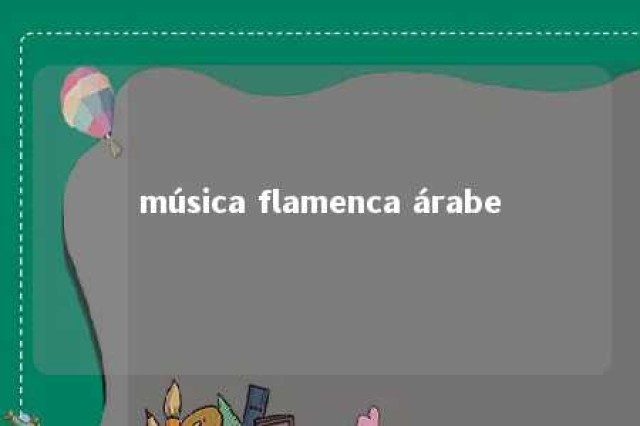 música flamenca árabe 