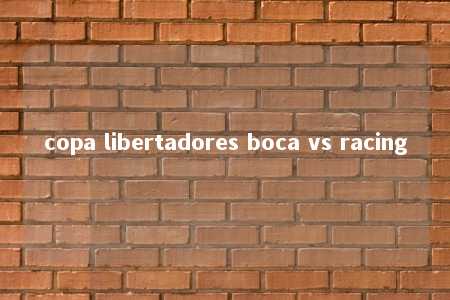 copa libertadores boca vs racing