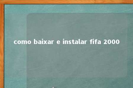 como baixar e instalar fifa 2000