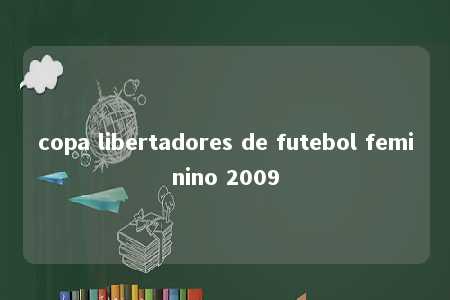 copa libertadores de futebol feminino 2009