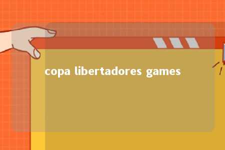 copa libertadores games