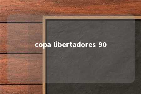 copa libertadores 90