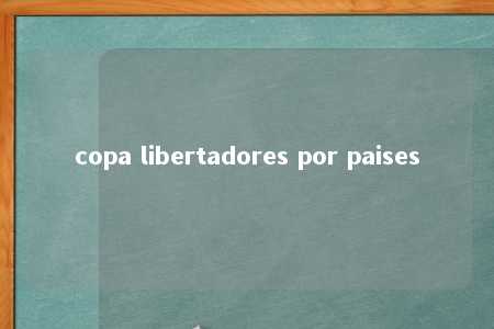 copa libertadores por paises