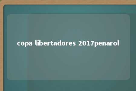 copa libertadores 2017penarol