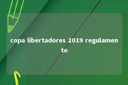 copa libertadores 2019 regulamento