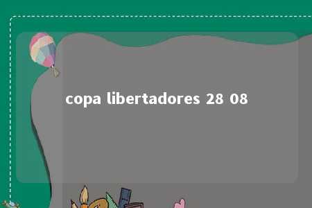 copa libertadores 28 08