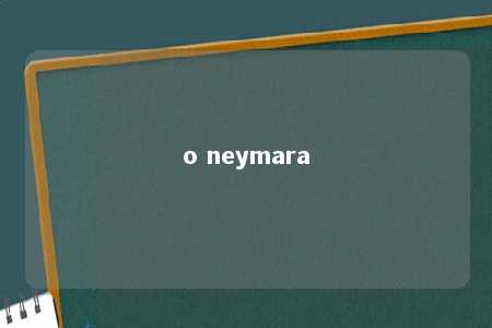 o neymara