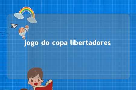 jogo do copa libertadores