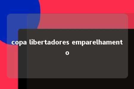 copa libertadores emparelhamento