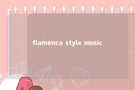 flamenco style music