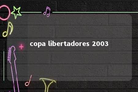 copa libertadores 2003