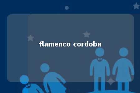 flamenco cordoba