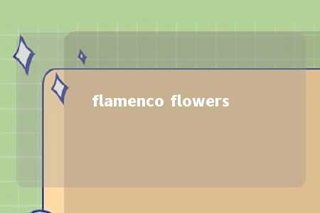 flamenco flowers