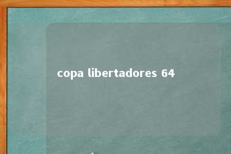 copa libertadores 64