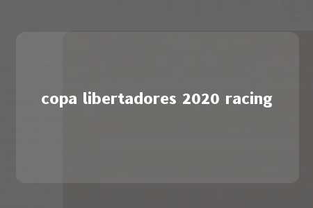 copa libertadores 2020 racing