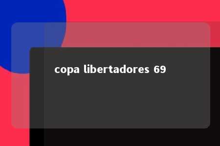 copa libertadores 69