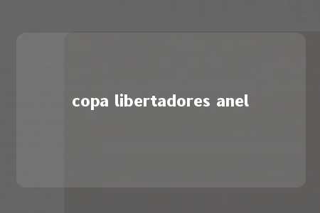 copa libertadores anel