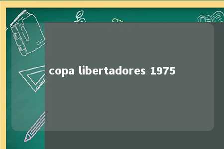 copa libertadores 1975