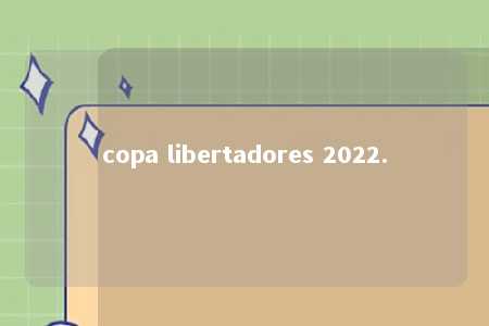 copa libertadores 2022.