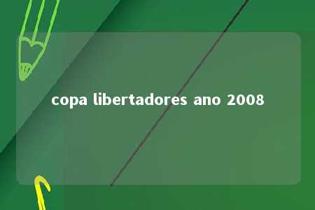 copa libertadores ano 2008