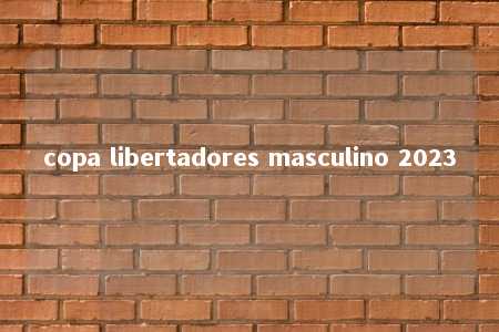 copa libertadores masculino 2023