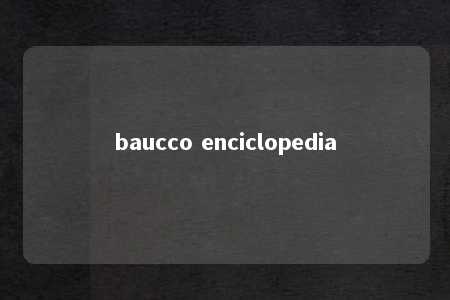 baucco enciclopedia