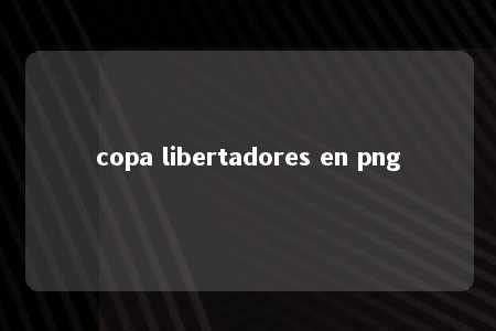 copa libertadores en png