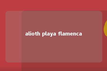 alioth playa flamenca