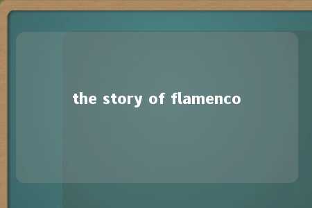 the story of flamenco