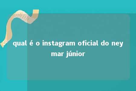 qual é o instagram oficial do neymar júnior