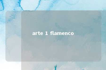 arte 1 flamenco