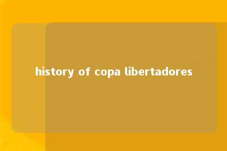 history of copa libertadores