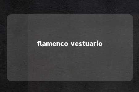 flamenco vestuario