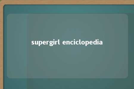 supergirl enciclopedia