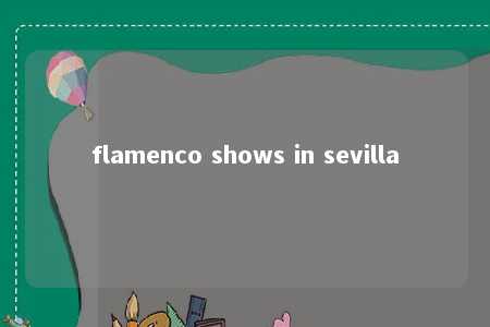 flamenco shows in sevilla